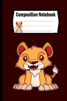 Composition Notebook: Lion: Funny Lion Cover, Perfect Gift.: Lion Lined Composition Notebook, Notebook,   Journal, Planner, Sketch book and Diary.