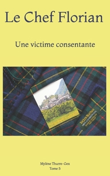 Paperback Le Chef Florian: Une victime consentante [French] Book
