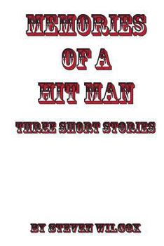 Paperback Memories of a Hit Man: Three Short Stories Book
