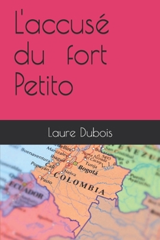 L'accusé du fort de Petito (French Edition)