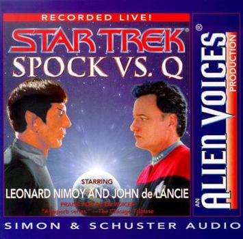 Star Trek: Spock VS. Q : An Alien Voices Production - Book  of the Star Trek: The Next Generation
