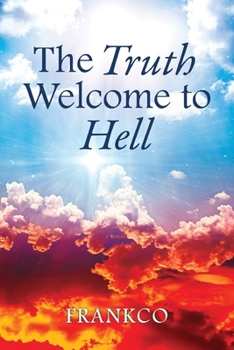 Paperback The Truth Welcome To Hell Book