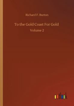 Paperback To the Gold Coast For Gold: Volume 2 Book