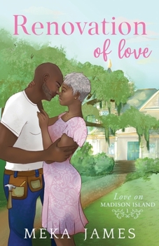 Renovation Of Love - Book #1 of the Love On Madison Island