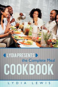 Paperback Lydia Presents the Complete Meal Cookbook Book