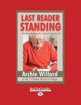 Paperback Last Reader Standing: ...the Story of a Man Who Learned to Read at 54 (Large Print 16pt) [Large Print] Book
