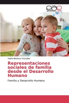 Paperback Representaciones sociales de familia desde el Desarrollo Humano [Spanish] Book
