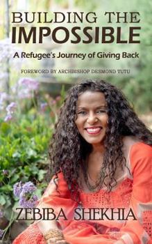 Paperback Building the Impossible: A Refugee's Journey of Giving Back Book