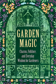 Paperback Garden Magic: Charms, Folklore, and Ancient Wisdom Book
