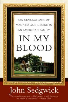 Paperback In My Blood: Six Generations of Madness and Desire in an American Family Book