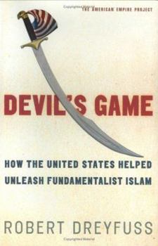 Hardcover Devil's Game: How the United States Helped Unleash Fundamentalist Islam Book