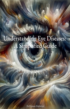 Paperback Understanding Eye Diseases: A Simplified Guide Book