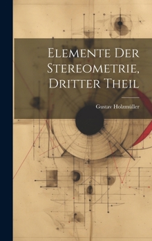 Hardcover Elemente Der Stereometrie, Dritter Theil [German] Book