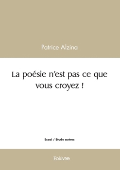 Paperback La poésie n'est pas ce que vous croyez ! [French] Book