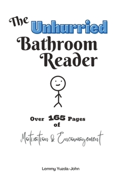 Paperback The Unhurried Bathroom Reader: Over 165 Pages of Motivation & Encouragement Book