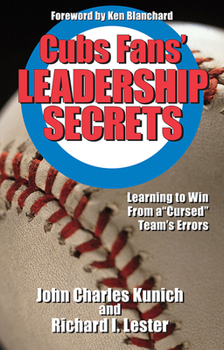 Paperback Cubs' Fans Leadership Secrets: Learning to Win from a Cursed Team's Errors Book