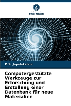 Paperback Computergestützte Werkzeuge zur Erforschung und Erstellung einer Datenbank für neue Materialien [German] Book