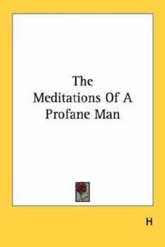 The Meditations of a Profane Man