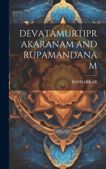 Hardcover Devatamurtiprakaranam and Rupamandanam Book