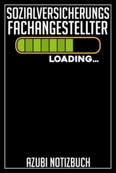 Sozialversicherungsfachangestellter Loading… Azubi Notizbuch: 120 Seiten Liniert im Format A5 (6x9 Zoll) mit Soft Cover Glänzend. (German Edition)