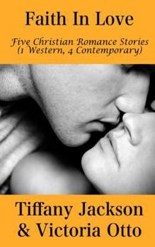 Paperback Faith In Love: Five Christian Romance Stories Book