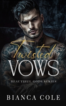 Twisted Vows: An arranged marriage mafia romance (Beautiful Gods)
