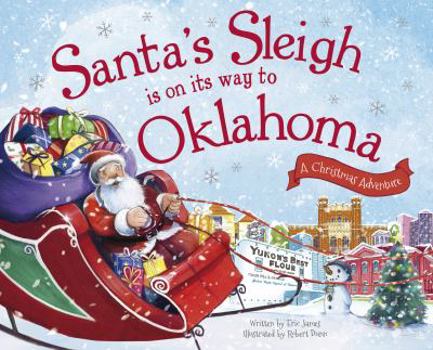 Hardcover Santa's Sleigh Is on Its Way to Oklahoma: A Christmas Adventure Book