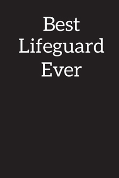 Paperback Best Lifeguard Ever: Blank Lined Notebook, Composition Book, Diary, Journal, Doodling, Sketching, Notes, Gift for Birthday, Halloween, Chri Book