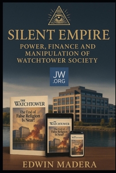 Paperback The Silent Empire: Finance, Power, and Manipulation of the Watchtower Book