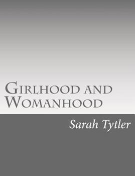 Paperback Girlhood and Womanhood: The Story of some Fortunes and Misfortunes Book