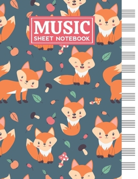 Paperback Music Sheet Notebook: Blank Staff Manuscript Paper with Cute Fox Themed Cover Design Book