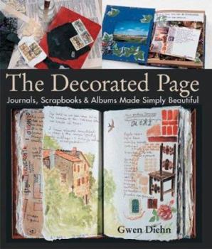Paperback The Decorated Page: Journals, Scrapbooks & Albums Made Simply Beautiful Book