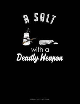 Paperback A Salt With A Deadly Weapon: Cornell Notes Notebook Book