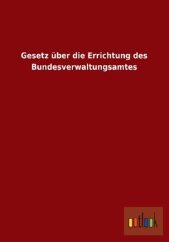 Paperback Gesetz über die Errichtung des Bundesverwaltungsamtes [German] Book