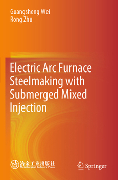 Paperback Electric ARC Furnace Steelmaking with Submerged Mixed Injection Book