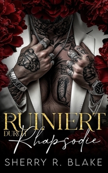 Ruiniert Durch Rhapsodie: Eine Entführungs-Feinde-zu-Liebhabern-Mafia-Romanze (Feretti-Syndikat-Serie) (German Edition)