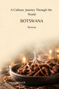 A Culinary Journey Through the World: Botswana: Seswaa