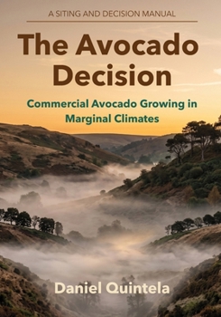 The Avocado Decision: Commercial Avocado Growing in Marginal Climates