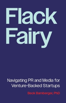 Paperback Flack Fairy: Navigating PR and Media for Venture-Backed Startups Book