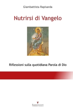 Paperback Nutrirsi di Vangelo - Riflessioni sulla quotidiana Parola di Dio [Italian] Book