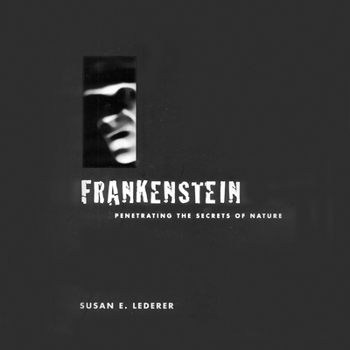 Hardcover Frankenstein: Penetrating the Secrets of Nature Book