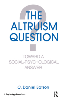 Hardcover The Altruism Question: Toward A Social-psychological Answer Book
