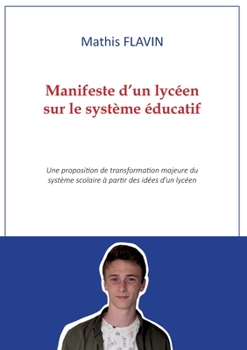Paperback Manifeste d'un lycéen sur le système éducatif [French] Book