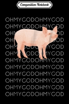 Composition Notebook: Shane Dawson Oh My God Pig  Journal/Notebook Blank Lined Ruled 6x9 100 Pages
