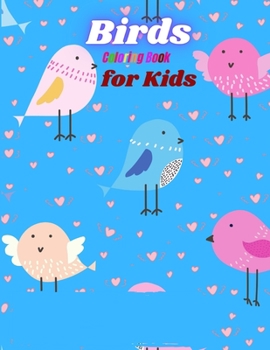 Birds Coloring Book for Kids: Birds Coloring Pages for Toddler. Bird Pattern Background.