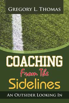 Paperback Coaching from the Sidelines: An Outsider Looking In Book