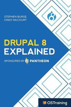 Paperback Drupal 8 Explained: Your Step-by-Step Guide to Drupal 8 Book