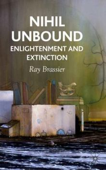 Hardcover Nihil Unbound: Enlightenment and Extinction Book