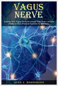 Paperback Vagus Nerve: A&#1089;tiv&#1072;t&#1077; Your V&#1072;gu&#1109; Nerve & Unleash Your B&#1086;d&#1091;'&#1109; Natural Abilit&#1091; Book
