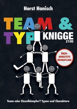 Paperback Team und Typ-Knigge 2100: Team oder Einzelkämpfer? Typen und Charaktere [German] Book